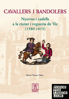_Cavallers i bandolers. Nyerros i cadells a la ciutat i vegueria de Vic (1580-1615)