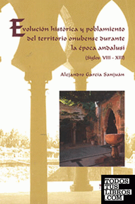 Evolución histórica y poblamiento del territorio onubense durante la época andalusí