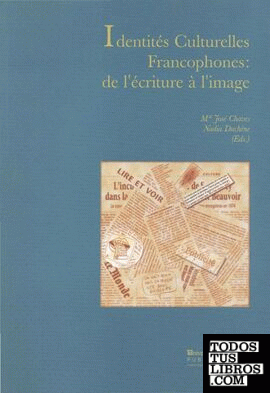 Identites culturelles francophones: de l'ecriture a l'imagen
