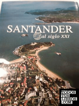 Santander ciudad abierta al siglo XXI