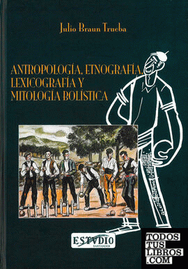 Antropología, etnografía, lexicografía y mitología bolística
