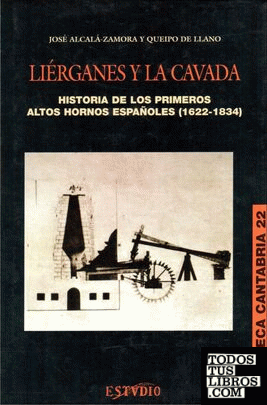 Liérganes y La Cavada, historia de los primeros altos hornos españoles (1622-1834)