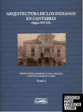 Arquitectura de los indianos en Cantabria (siglos XVI-XX)