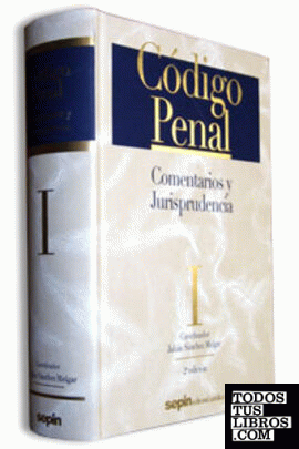 Volumen I. Código Penal. Comentarios y Jurisprudencia