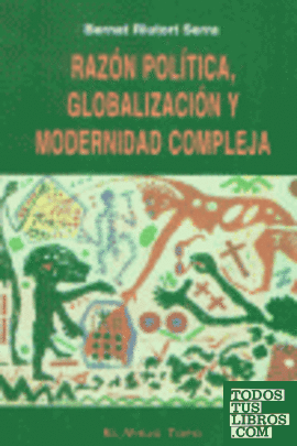 Razón política, globalización y modernidad compleja