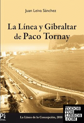 La Línea y Gibraltar de Paco Tornay