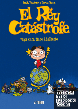 EL REY CATASTROFE 1. VAYA CARA TIENE ADALBERTO