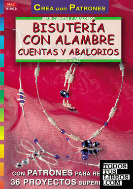 Serie Abalorios nº 8. BISUTERÍA CON ALAMBRE, CUENTAS Y ABALORIOS