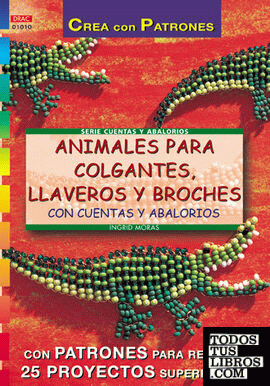 Serie Abalorios nº 10. ANIMALES PARA COLGANTES, LLAVEROS Y BROCHES CON CUENTAS Y