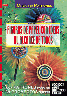 Serie Papel nº 17. FIGURAS DE PAPEL CON IDEAS AL ALCANCE DE TODOS.