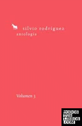 ANTOLOGÍA SILVIO RODRÍGUEZ. VOLUMEN 3