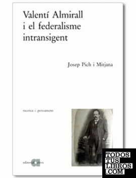 Valentí Almirall i el federalisme intransigent