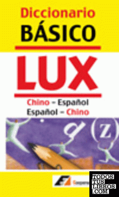 Diccionario BÃ¡sico LUX Chino-EspaÃ±ol / EspaÃ±ol-Chino