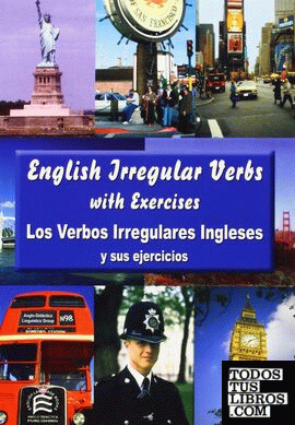 Los verbos irregulares ingleses y sus ejercicios = English irregular verbs with exercises