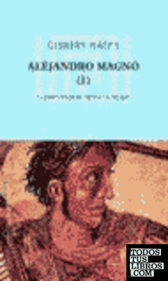 Alejandro Magno (I). El unificador de Grecia