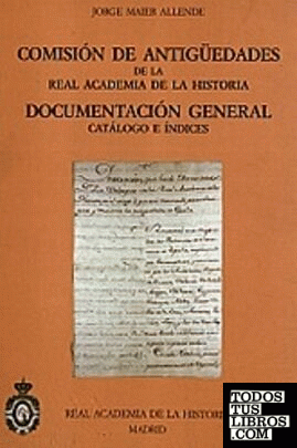 Comisión de Antigüedades de la R.A.H.ª - Documentación General. Catálogo e índic