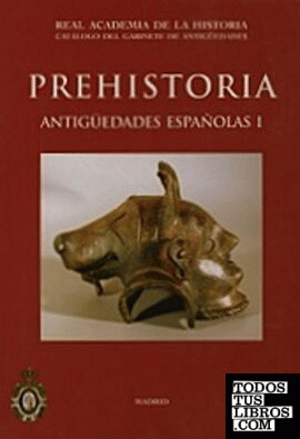 Prehistoria. Antigüedades Españolas I.