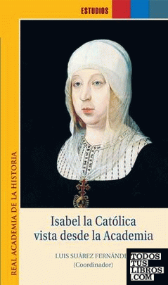 Isabel la Católica vista desde la Academia.