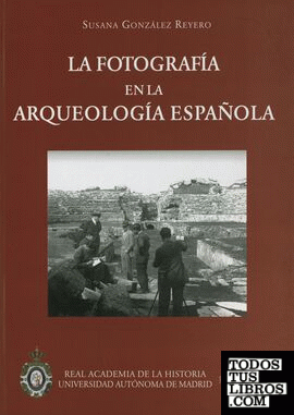 La fotografía en la Arqueología española (1860-1960)