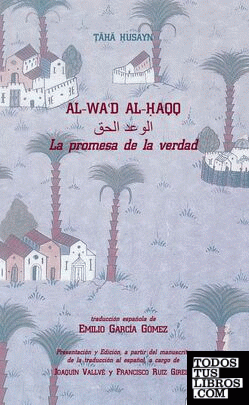 Al-Wa'd Al-Haqq. La promesa de la verdad. Táhá Hùsayn.