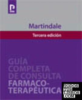 Martindale. Guía completa de consulta farmaco-terapéutica. 3ª edición
