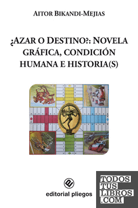 ¿Azar o destino?: Novela gráfica, condición humana e historia(s)