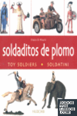 Soldatini = Toy soldiers = Soldaditos de plomo