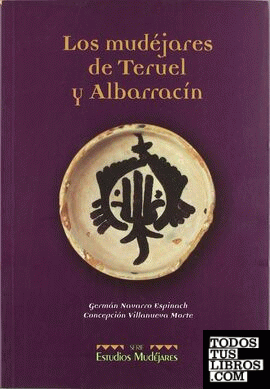 Los mudéjares de Teruel y Albarracín