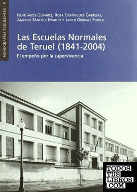 Las escuelas normales de Teruel (1841-2004)
