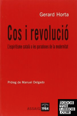 Cos i revolució. L'espiritisme català o les paradoxes de la modernitat