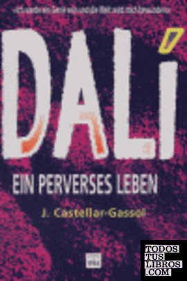 Dalí. Ein perverses leben