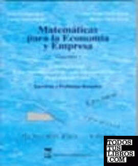 Matemáticas para la economía y empresa: volumen 3, cálculo integral, ecuaciones diferenciales y en diferencias finitas: programación lineal; ejercicios y problemas resueltos.