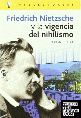 Friedrich Nietzsche y la vigencia del nihilismo