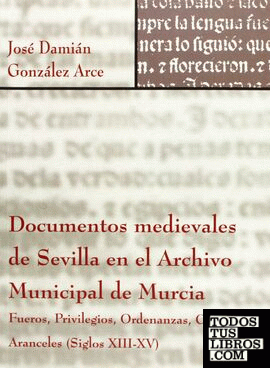 Documentos medievales de Sevilla en el Archivo Municipal de Murcia
