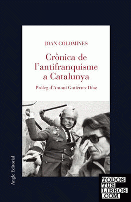 Crònica de l'antifranquisme a Catalunya