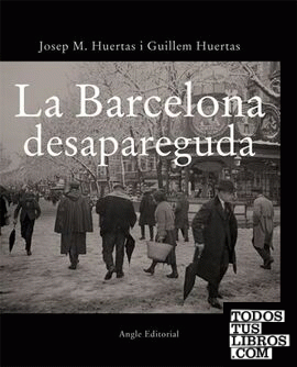 La Barcelona desapareguda