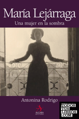 María Lejárraga. Una mujer en la sombra