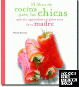El libro de cocina para las chicas que no aprendieron gran cosa de su madre