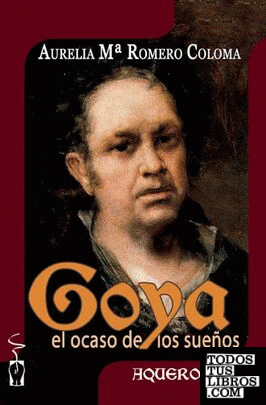 Goya, el ocaso de los sueños