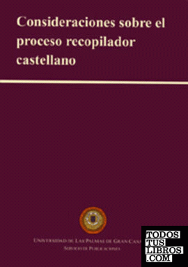 Consideraciones sobre el proceso recopilador castellano