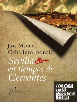 Sevilla en tiempos de Cervantes