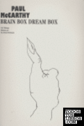 Paul McCarthy. Brain box dream box