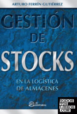 Gestión de stocks en la logística de almacenes. 2ª edición