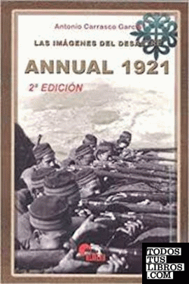 Las imágenes del desastre. Annual 1921