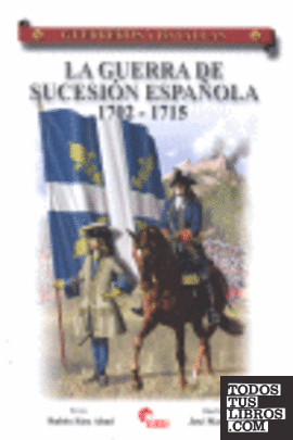 La guerra de sucesión española, 1702-1715
