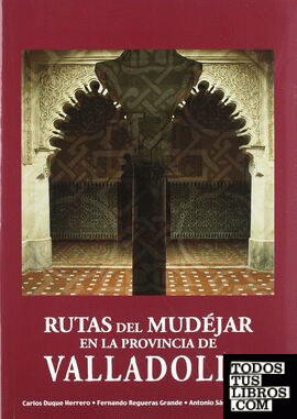 Rutas del Mudejar en la provincia de Valladolid