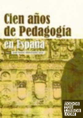 Cien años de pedagogía en España