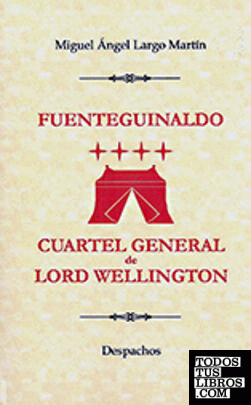 Fuenteguinaldo, cuartel general de Lord Wellington