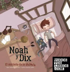 Noah y Dix, el misterio de la dislexia