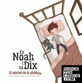En Noah i na Dix, el misteri de la dislèxia